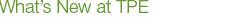 What's new at TPE