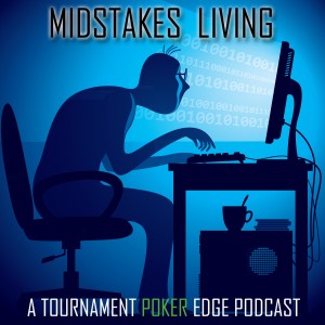 MIDSTAKES LIVING Poker Podcast